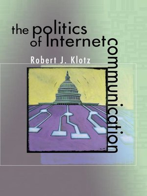 cover image of The Politics of Internet Communication
